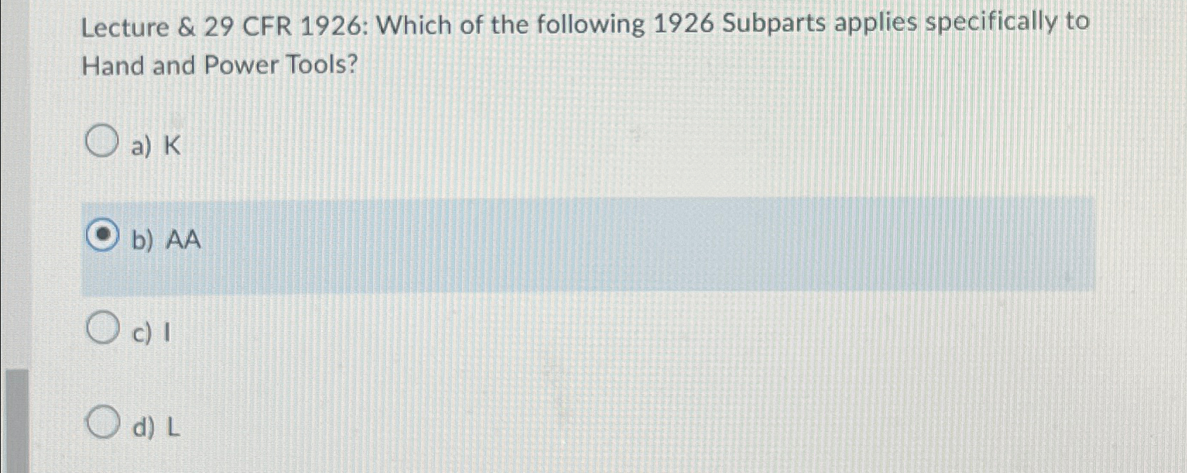  Lecture & 29 CFR 1926: Which of the following 1926 Subparts