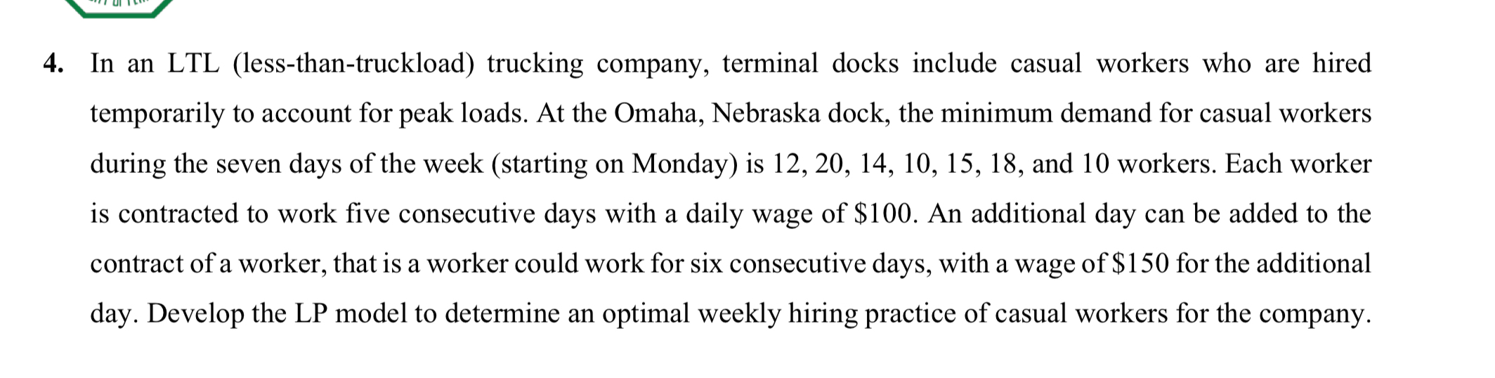  In an LTL (less-than-truckload) trucking company, terminal docks include casual workers