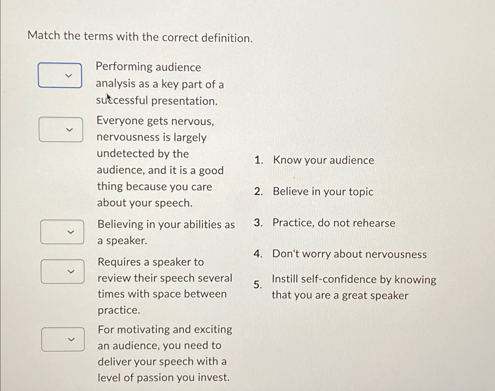  Match the terms with the correct definition. Performing audience analysis as