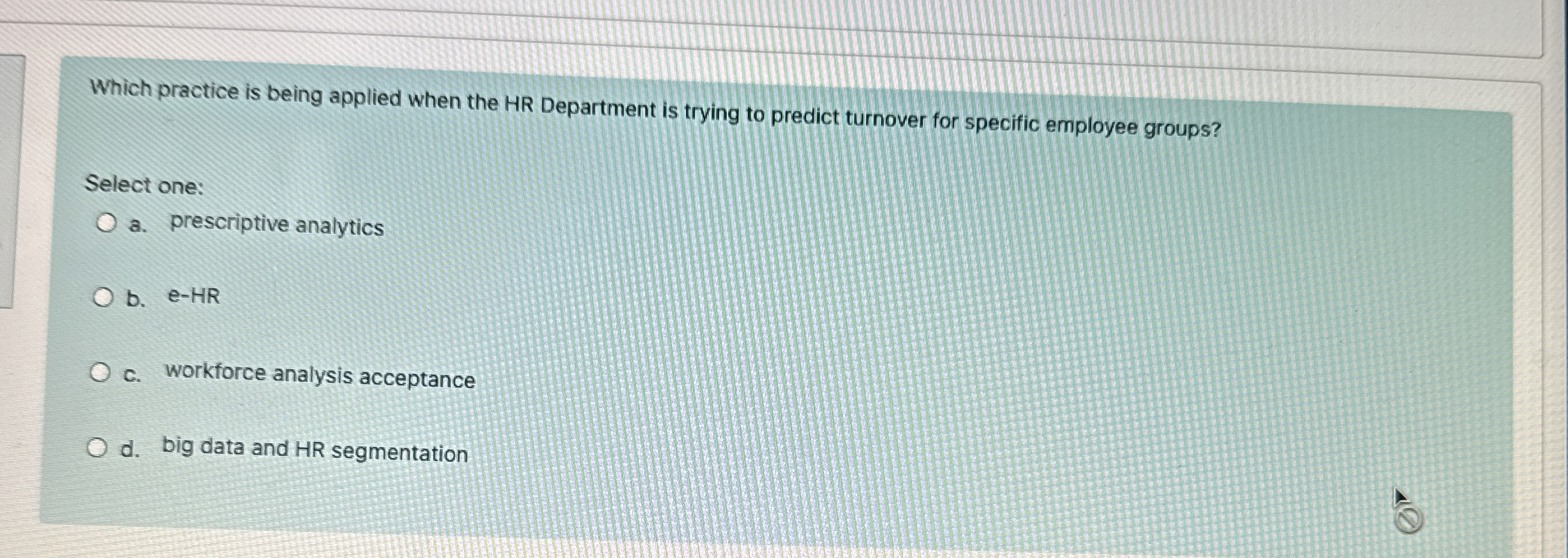  Which practice is being applied when the HR Department is trying