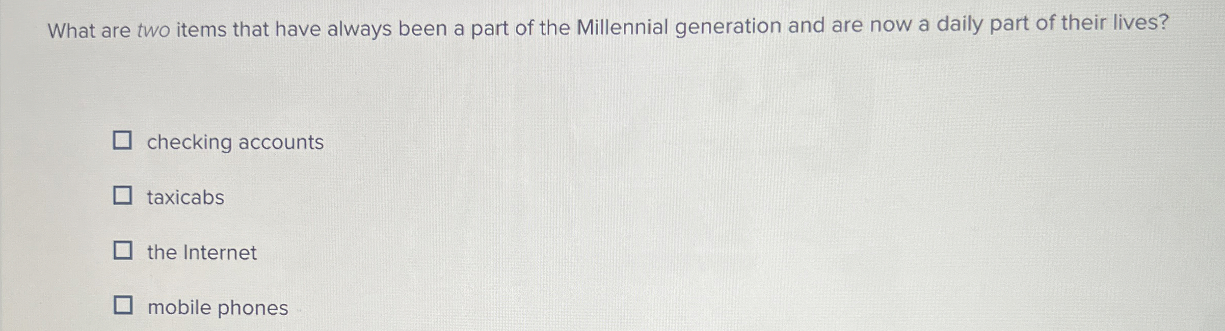  What are two items that have always been a part of