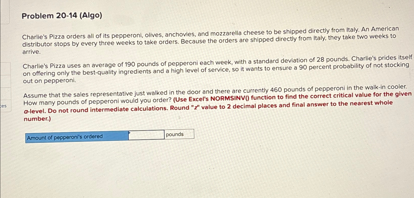  Problem 20-14(Algo) Charlie's Pizza orders all of its pepperoni, olives, anchovies,