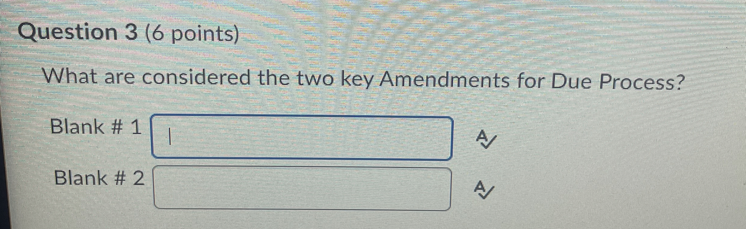  Question 3(6 points) What are considered the two key Amendments for