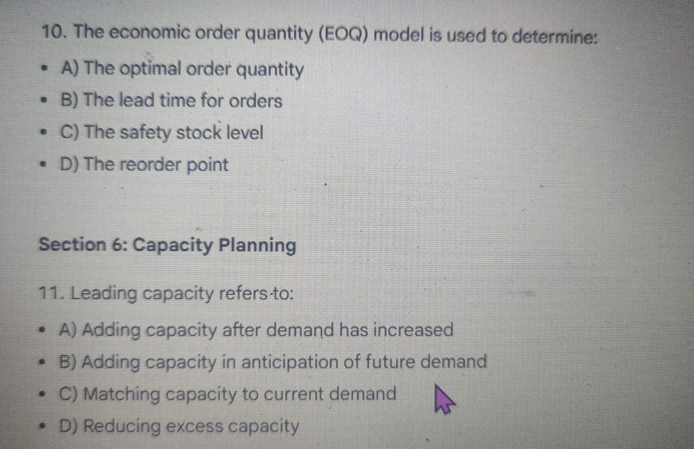  The economic order quantity (EOQ) model is used to determine: A)