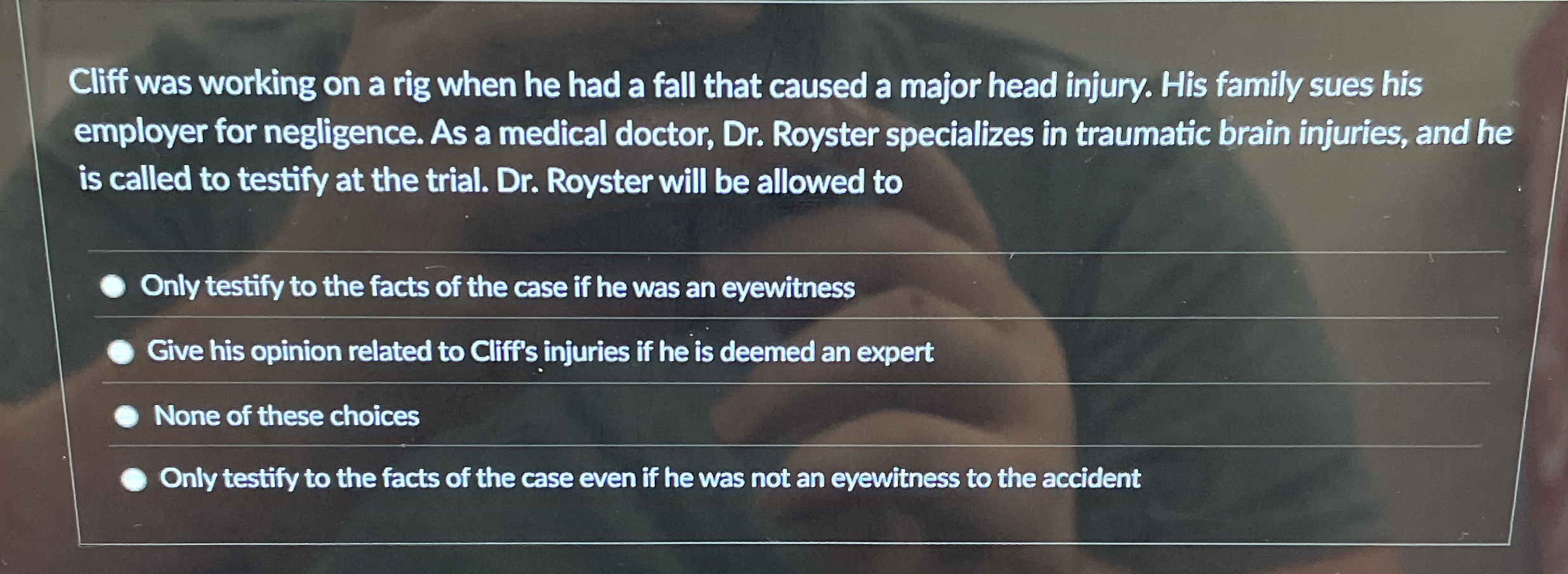  Cliff was working on a rig when he had a fall
