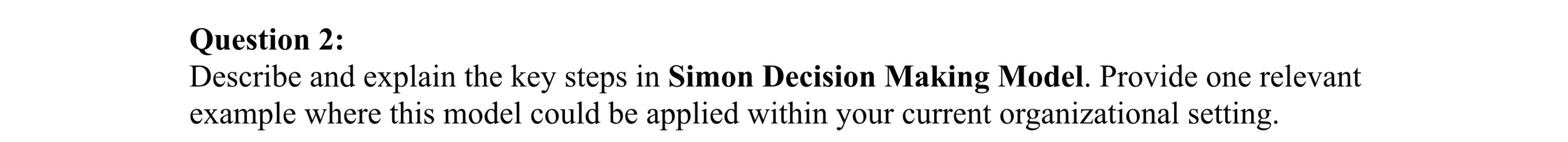  Question 2: Describe and explain the key steps in Simon Decision