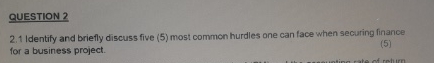  QUESTION 2 2.1 Identify and briefly discuss five (5) most common