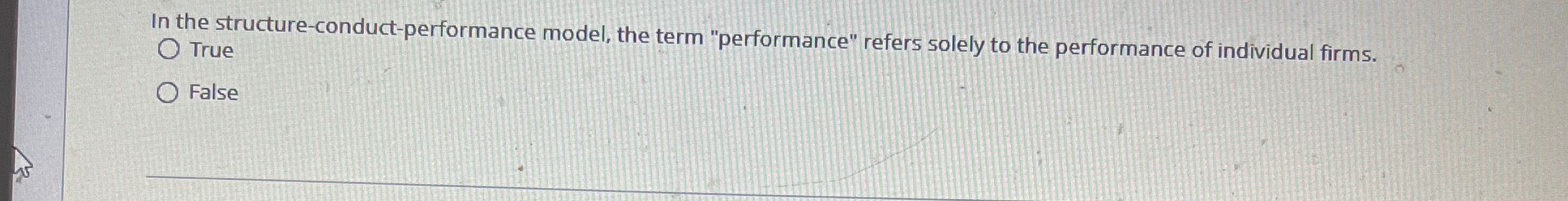  In the structure-conduct-performance model, the term "performance" refers solely to the