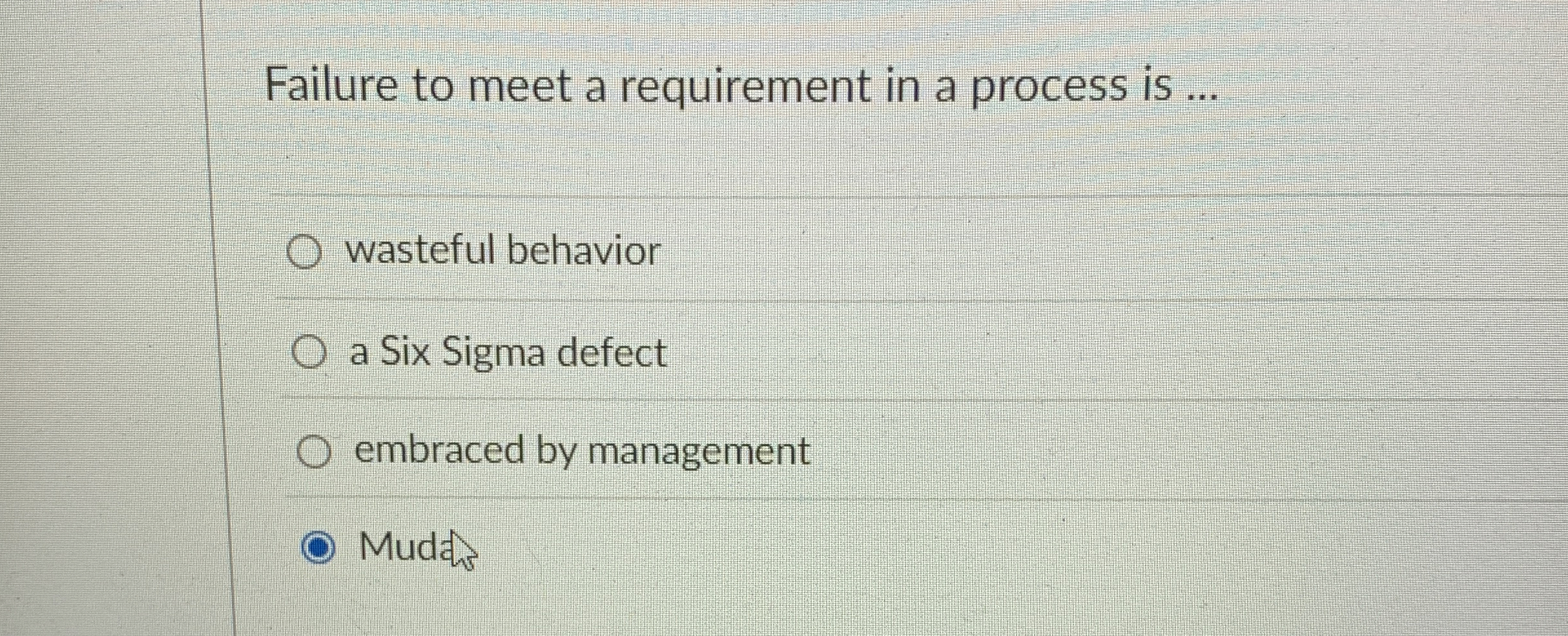  Failure to meet a requirement in a process is ... wasteful