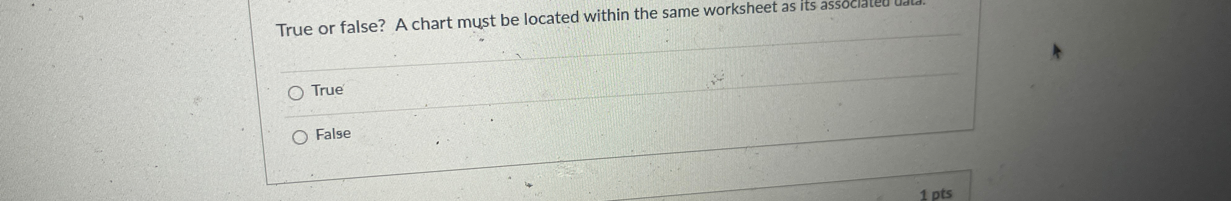  True or false? A chart must be located within the same