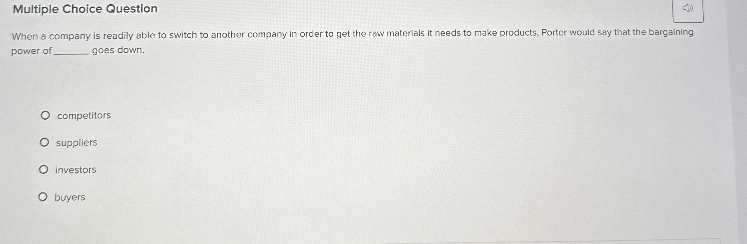  Multiple Choice Question When a company is readily able to switch