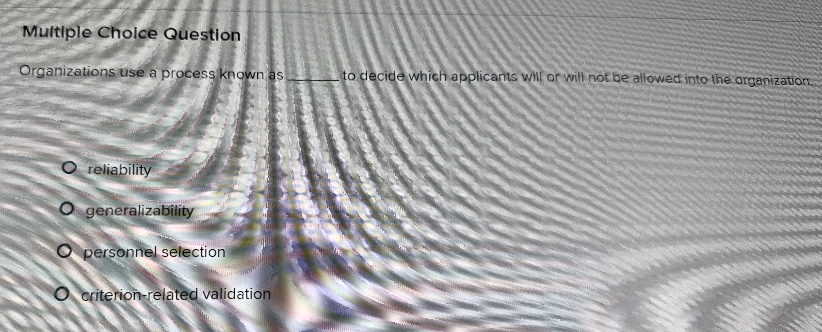  Multiple Choice Question Organizations use a process known as to decide