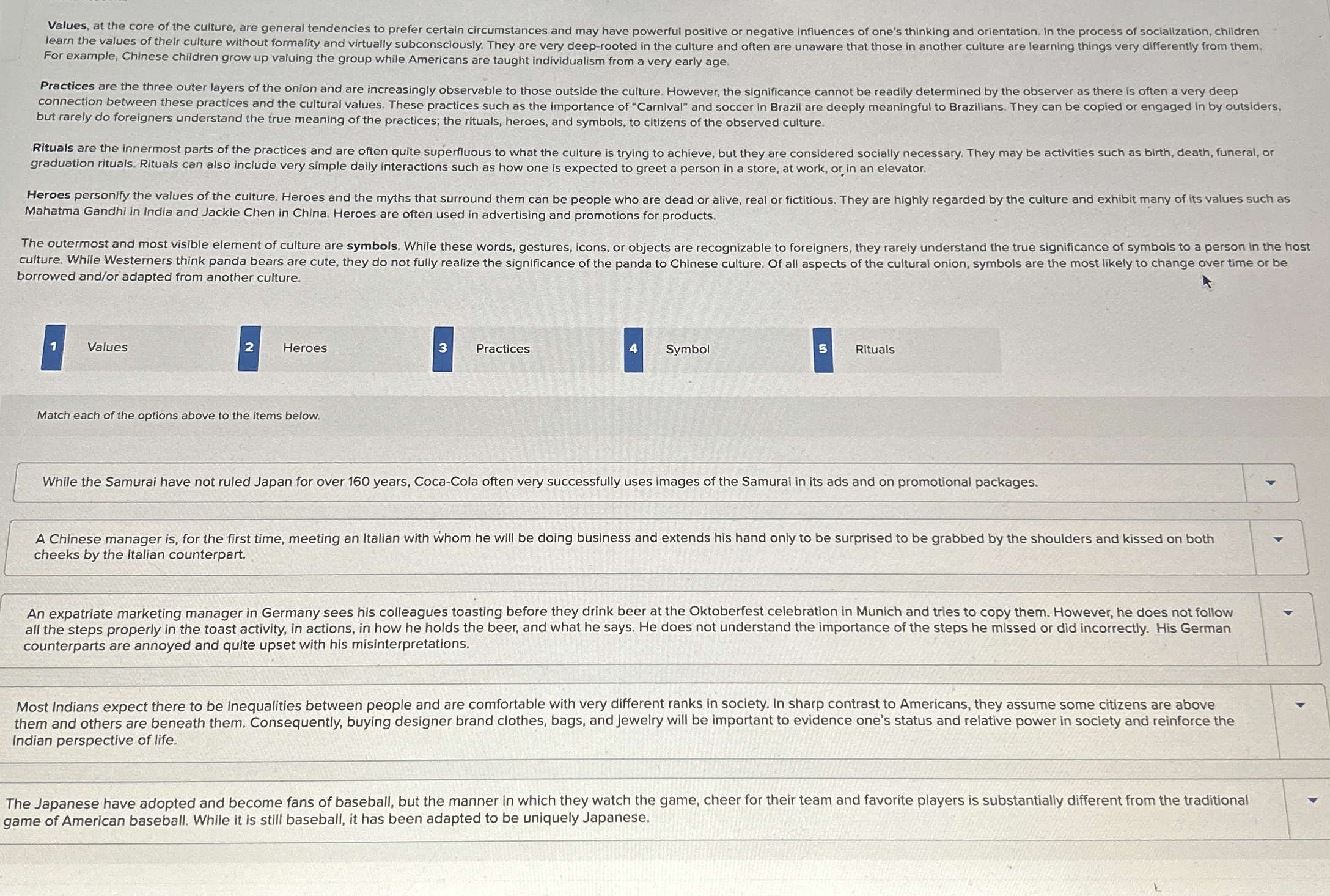  For example, Chinese children grow up valuing the group while Americans