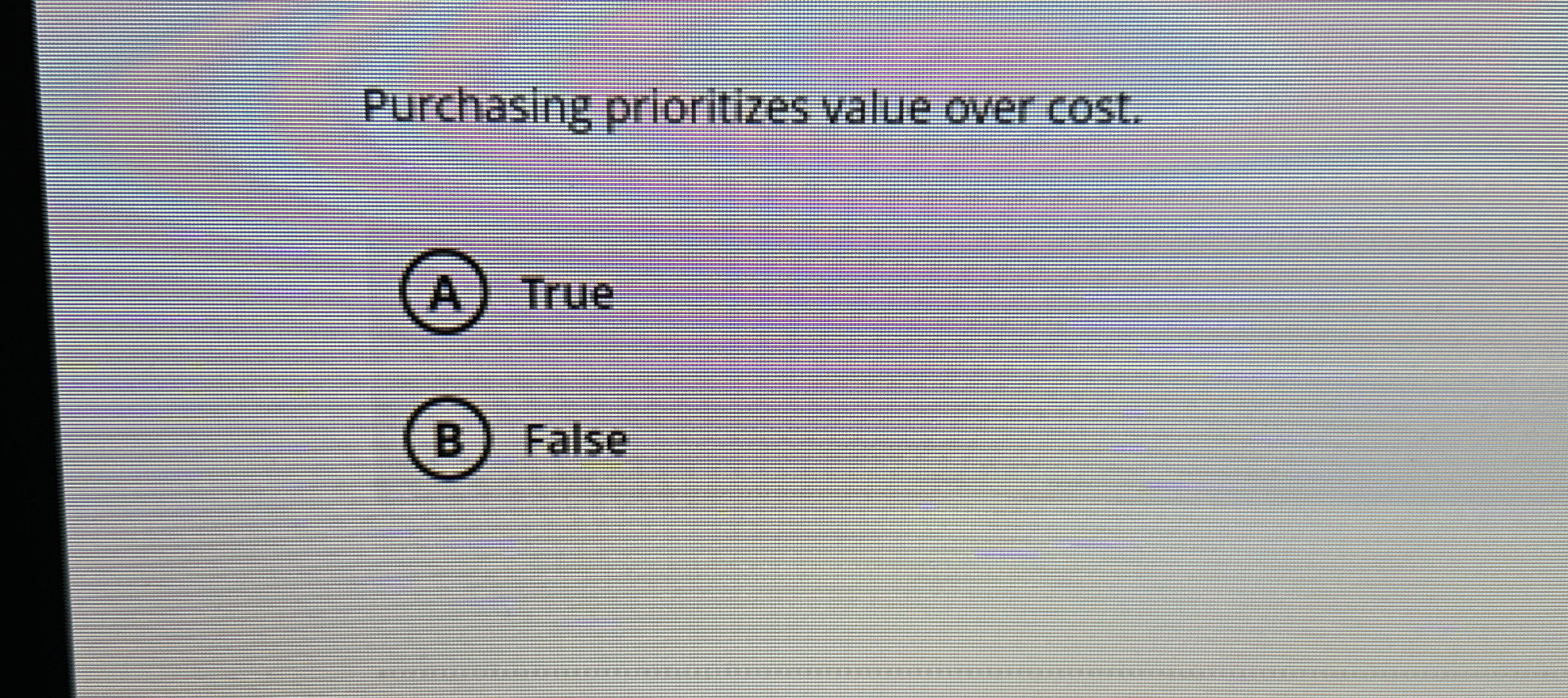  Purchasing prioritizes value over cost. (A) True (B) False 