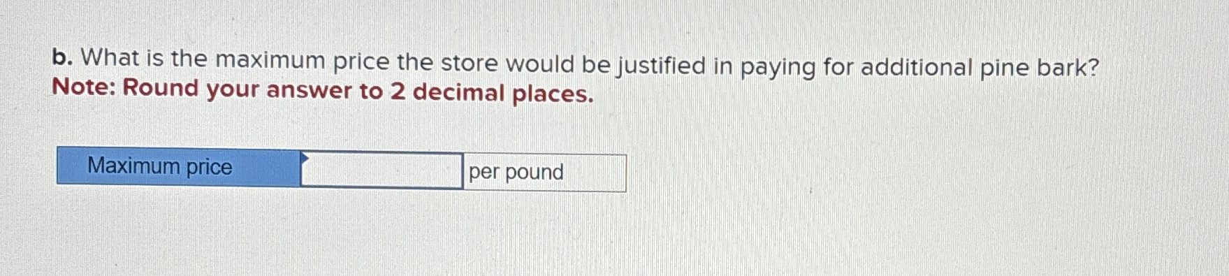  b. What is the maximum price the store would be justified