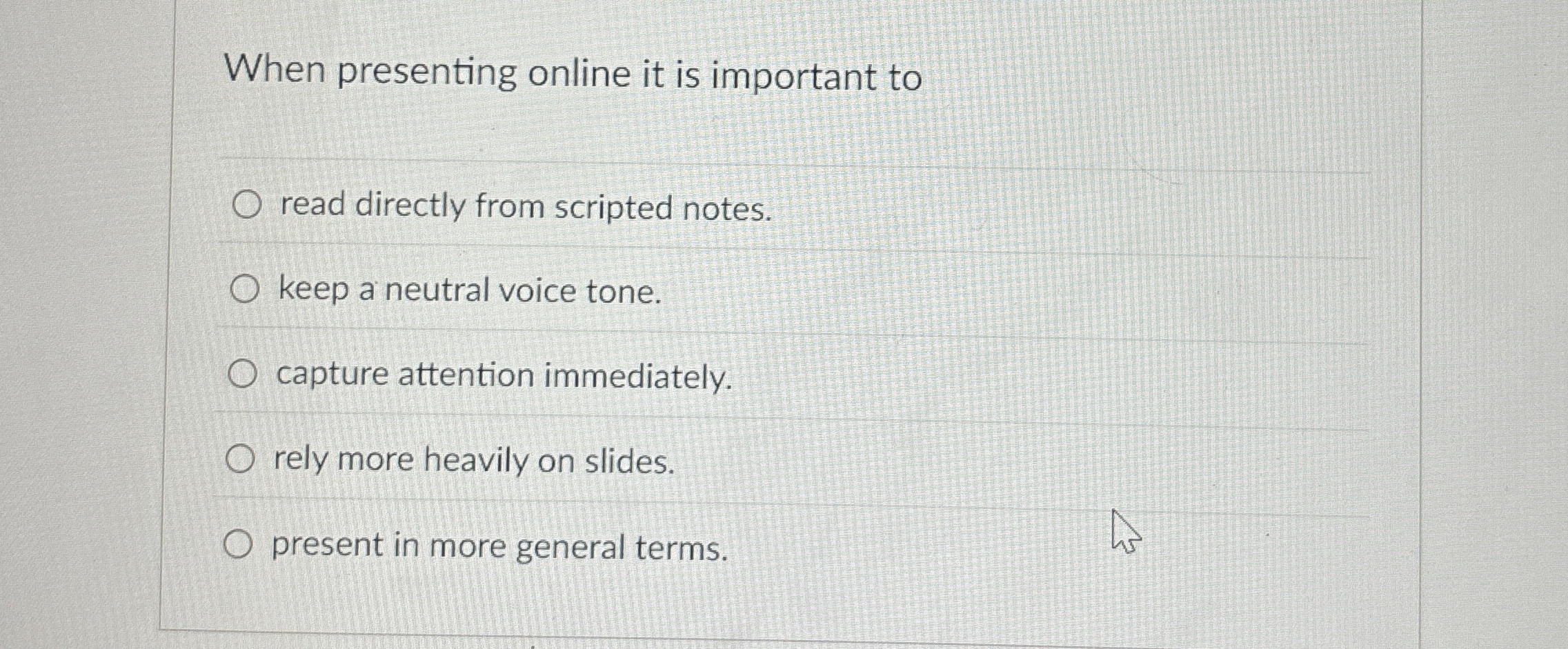  When presenting online it is important to read directly from scripted