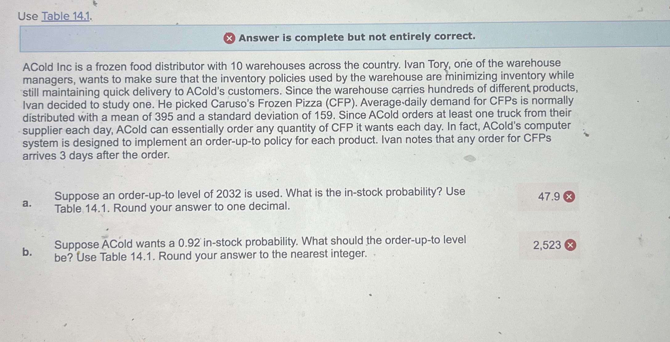 Use Table 14.1. Answer is complete but not entirely correct. ACold Inc