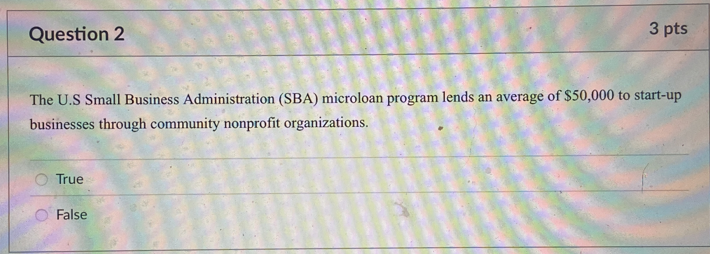  Question 2 The U.S Small Business Administration (SBA) microloan program lends