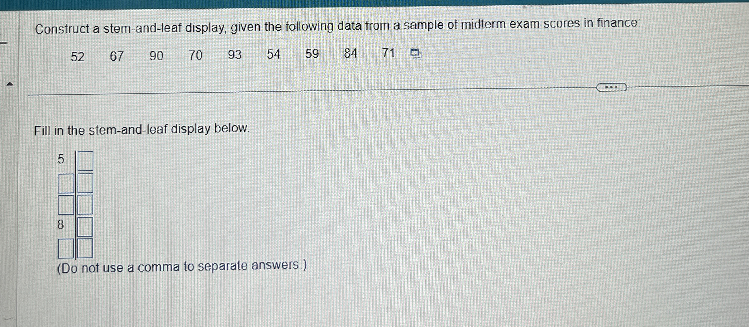  Construct a stem-and-leaf display, given the following data from a sample
