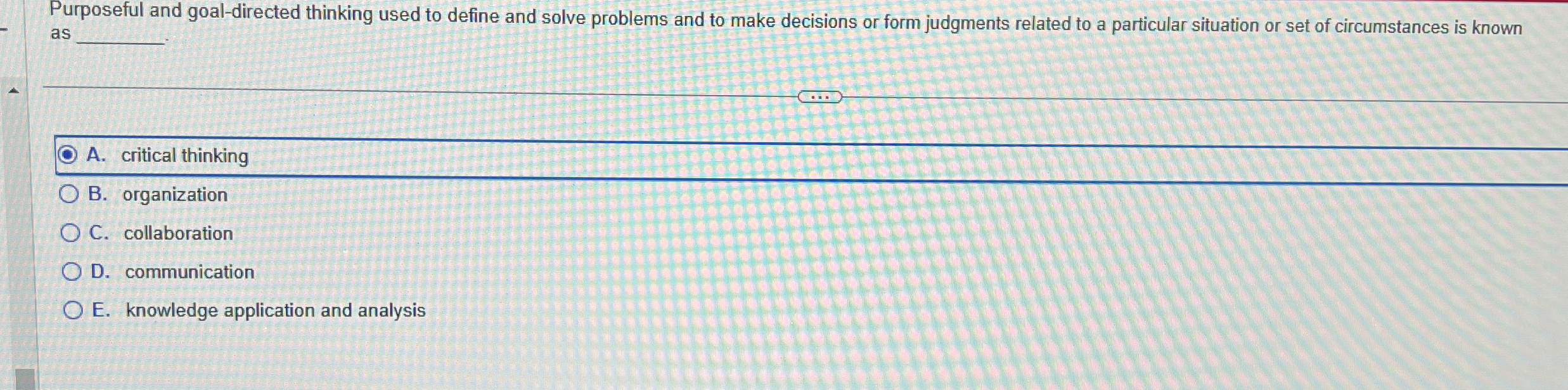  Purposeful and goal-directed thinking used to define and solve problems and