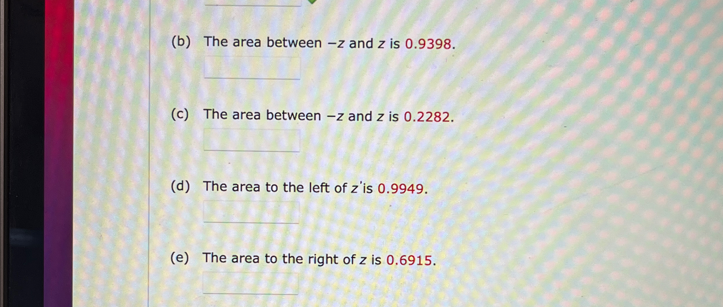  (b) The area between -z and z is 0.9398. (c) The
