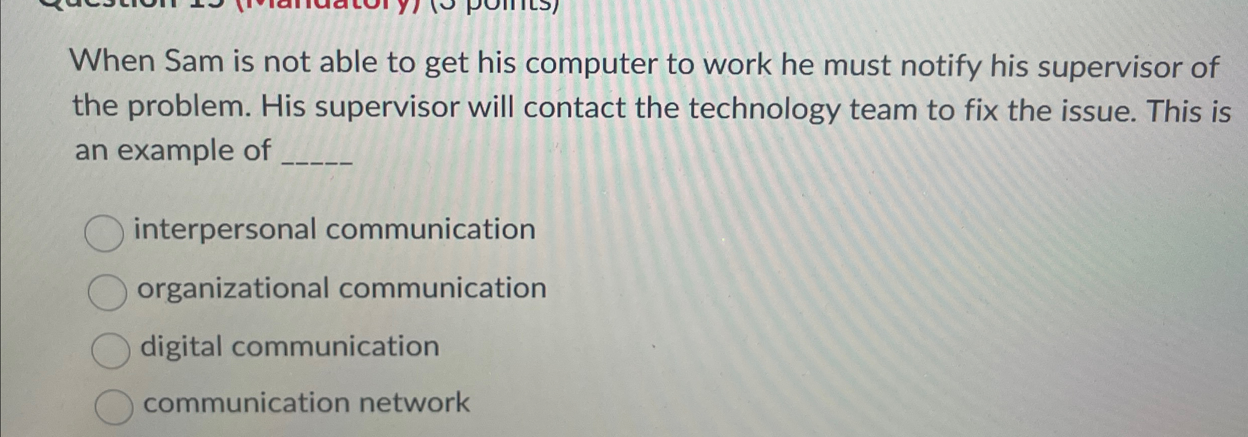  When Sam is not able to get his computer to work