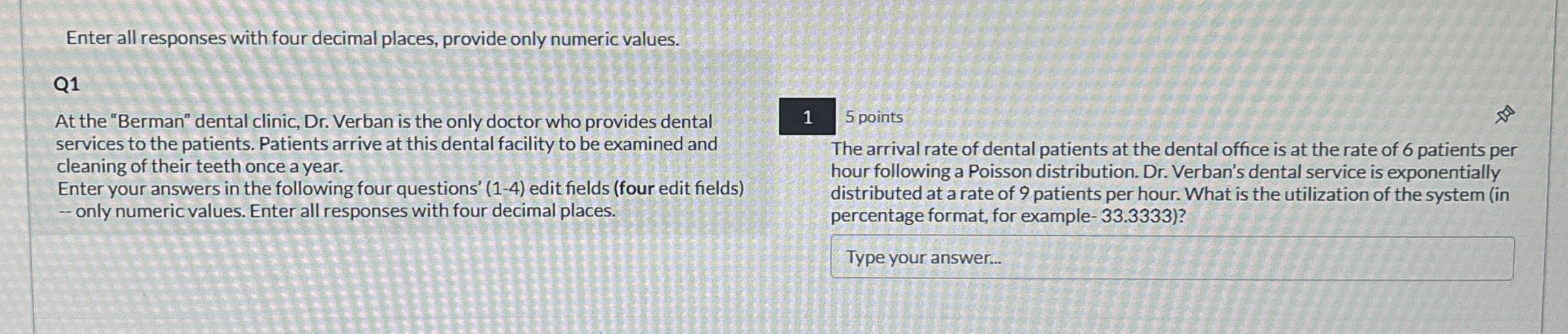  Enter all responses with four decimal places, provide only numeric values.