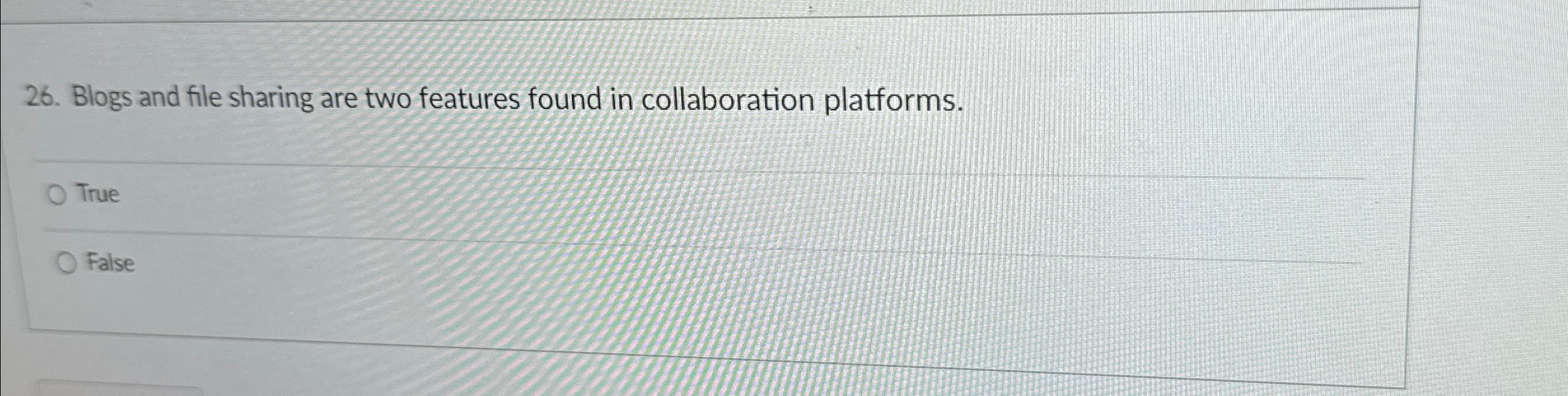  Blogs and file sharing are two features found in collaboration platforms.