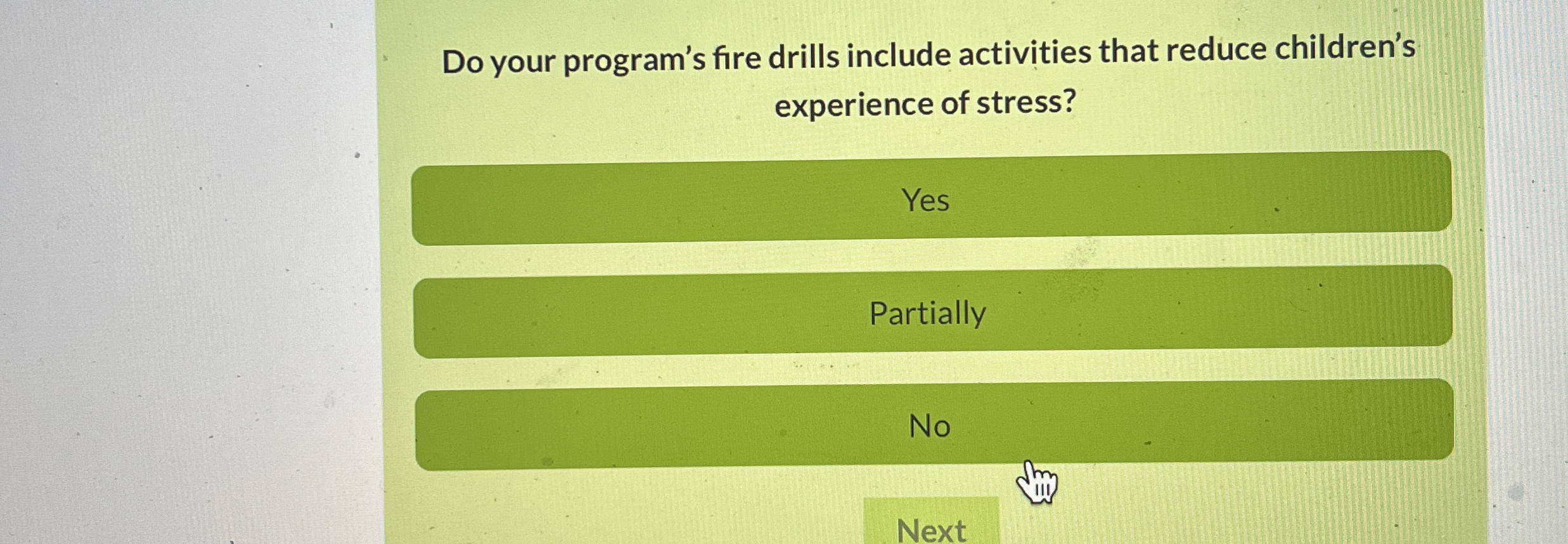  Do your program's fire drills include activities that reduce children's experience
