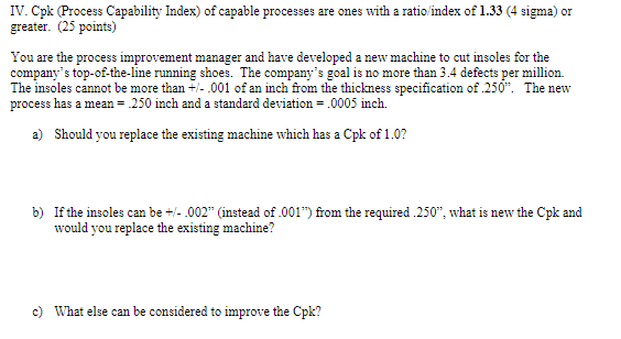  IV. Cpk (Process Capability Index) of capable processes are ones with