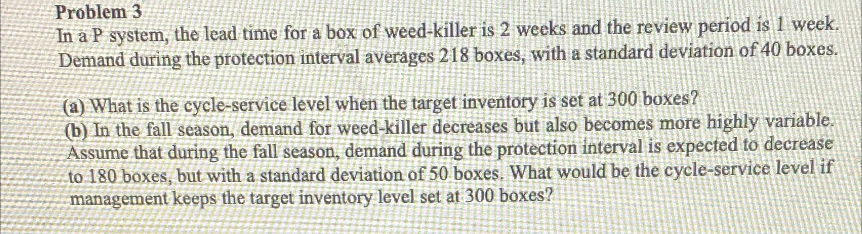  Problem 3 In a P system, the lead time for a