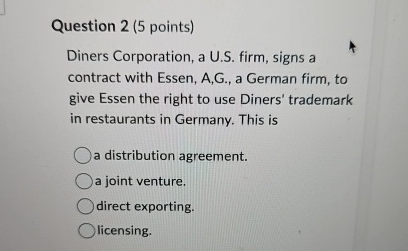  Question 2(5 points) Diners Corporation, a U.S. firm, signs a contract