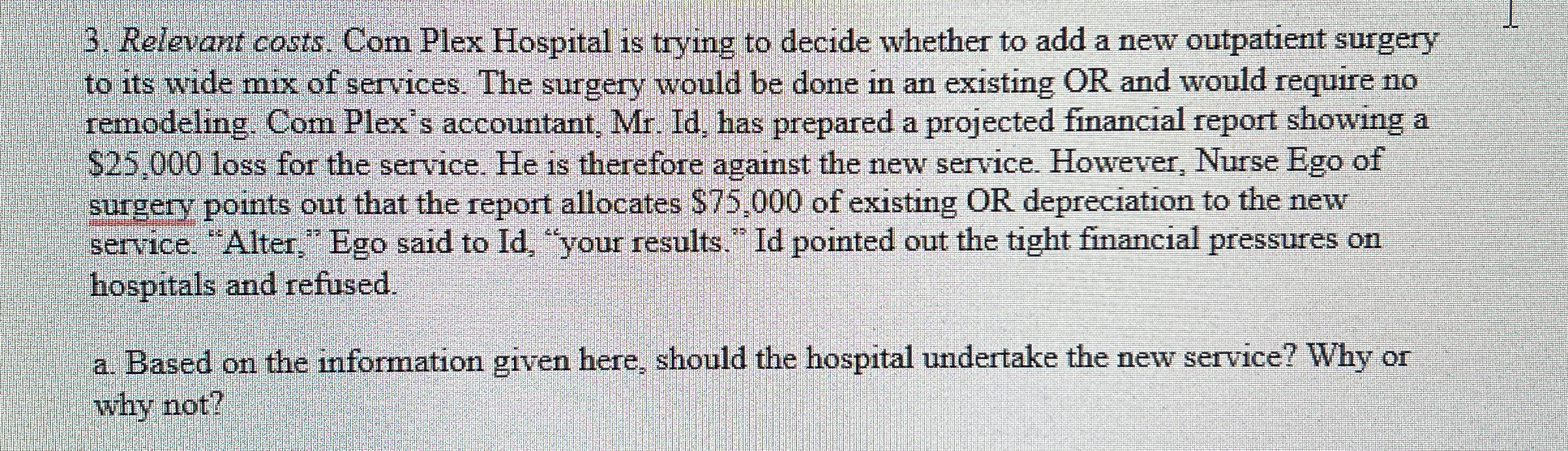  Relevant costs. Com Plex Hospital is trying to decide whether to