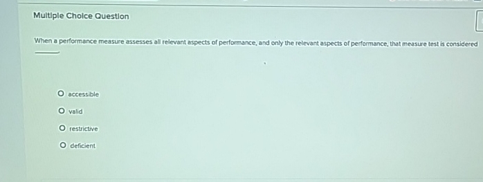  Multiple Cholce Question When a performance measure assesses all relevant aspects