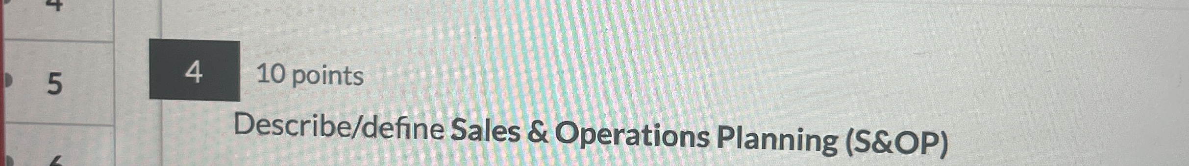  410 points Describe/define Sales & Operations Planning (S&OP) 