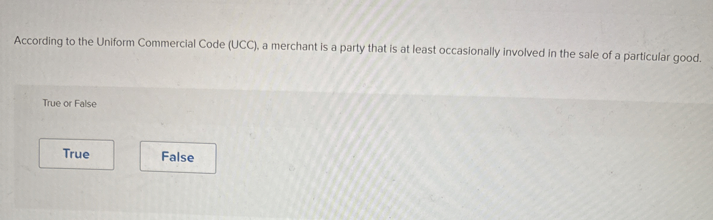  According to the Uniform Commercial Code (UCC), a merchant is a