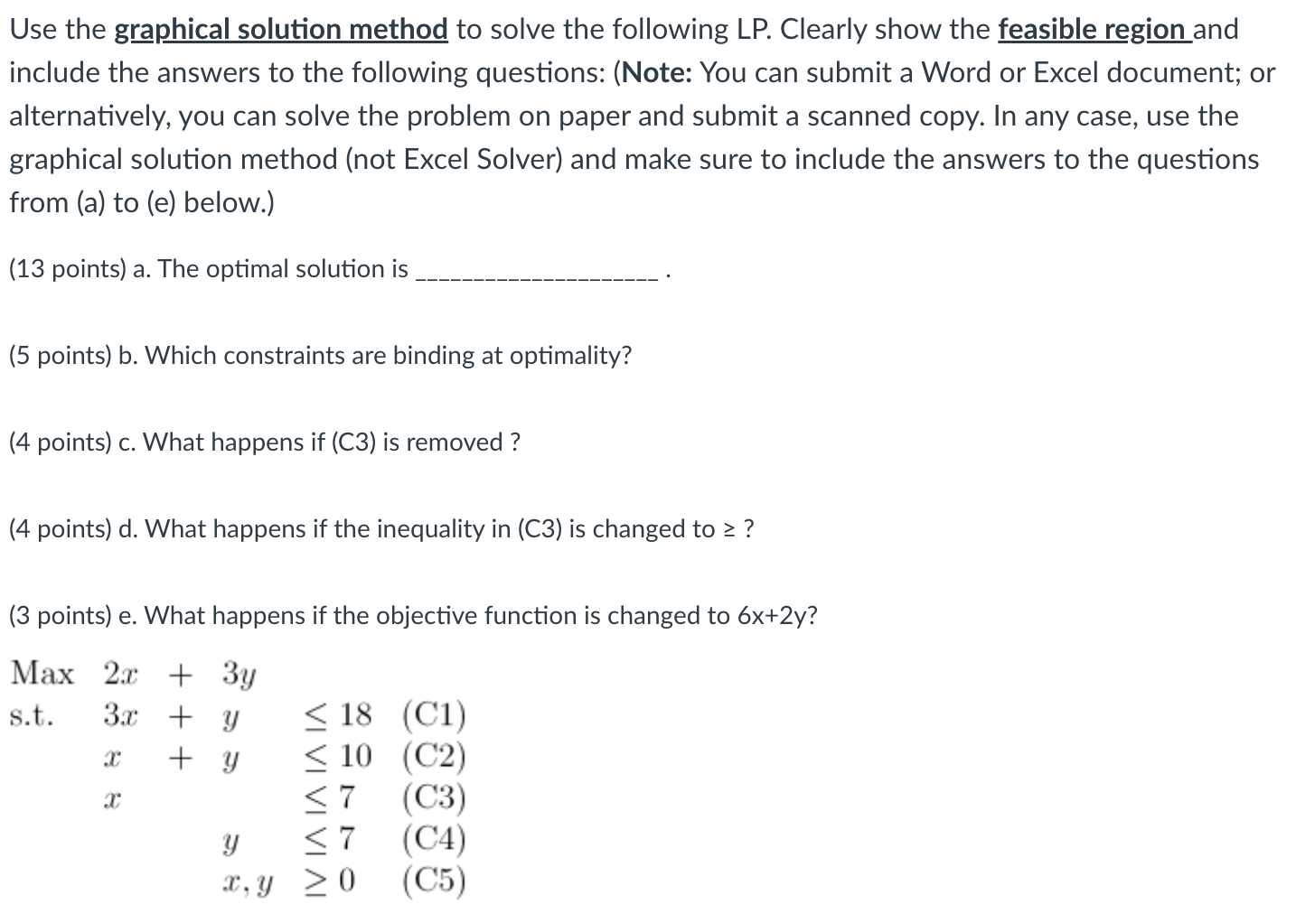  Use the graphical solution method to solve the following LP. Clearly