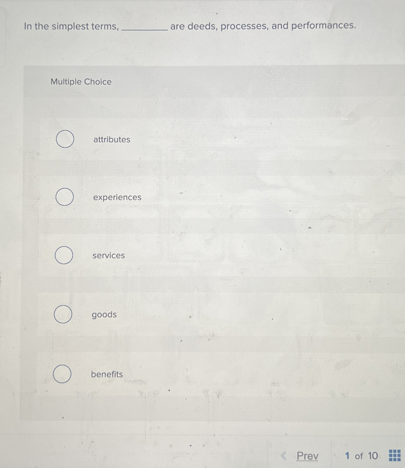  In the simplest terms, q, are deeds, processes, and performances. Multiple