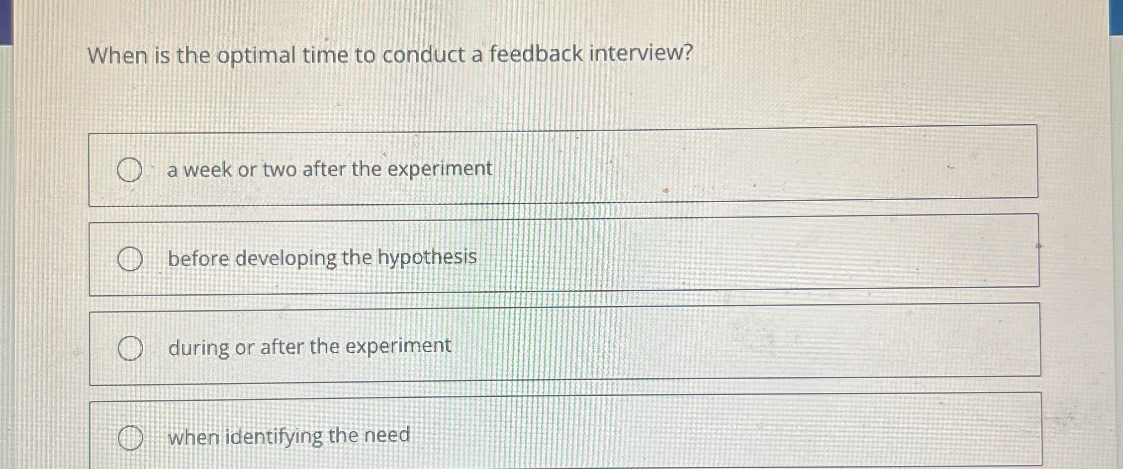  When is the optimal time to conduct a feedback interview? a