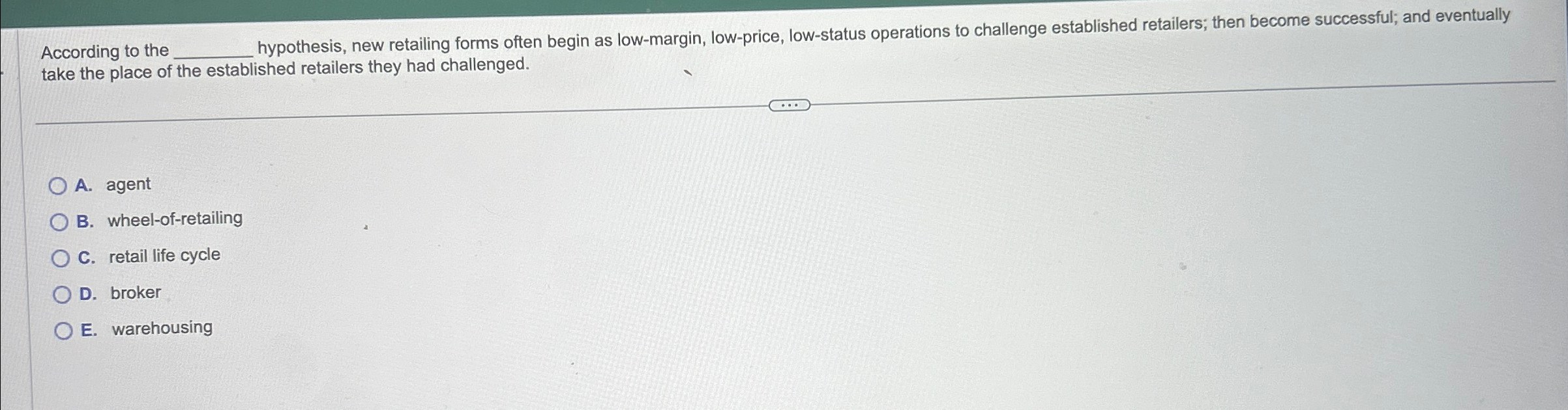  According to the q, hypothesis, new retailing forms often begin as
