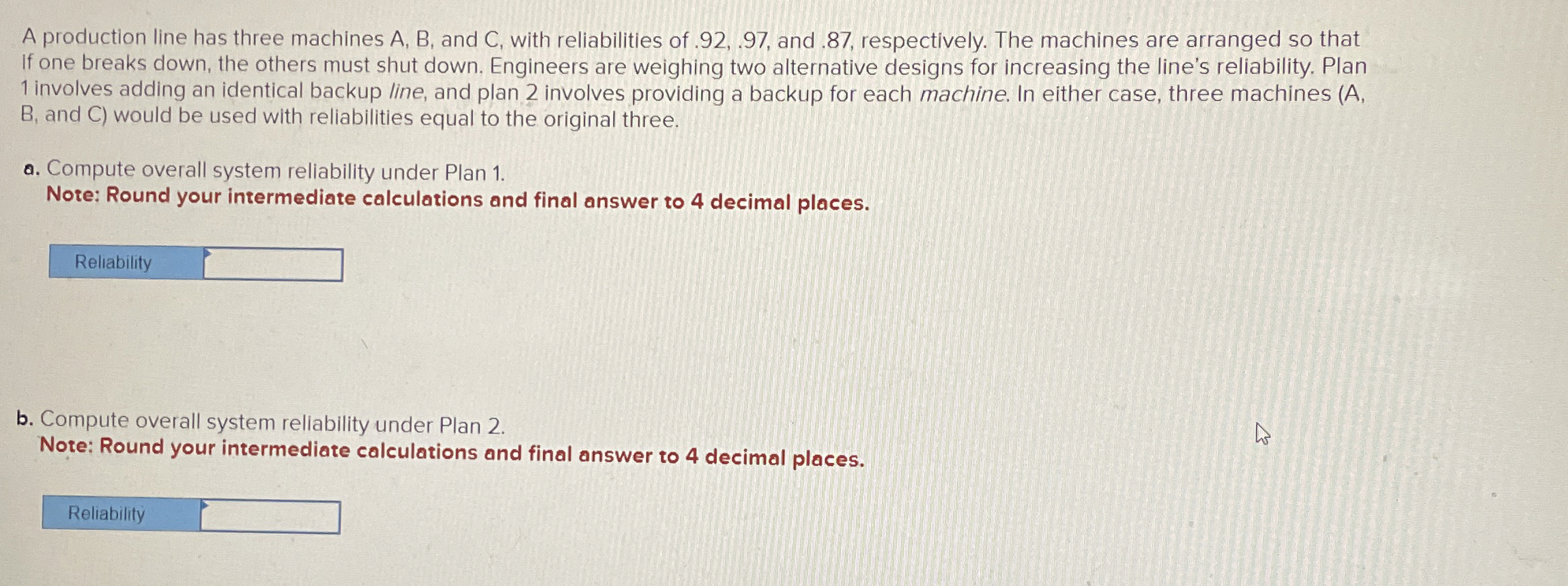  A production line has three machines A,B, and C , with