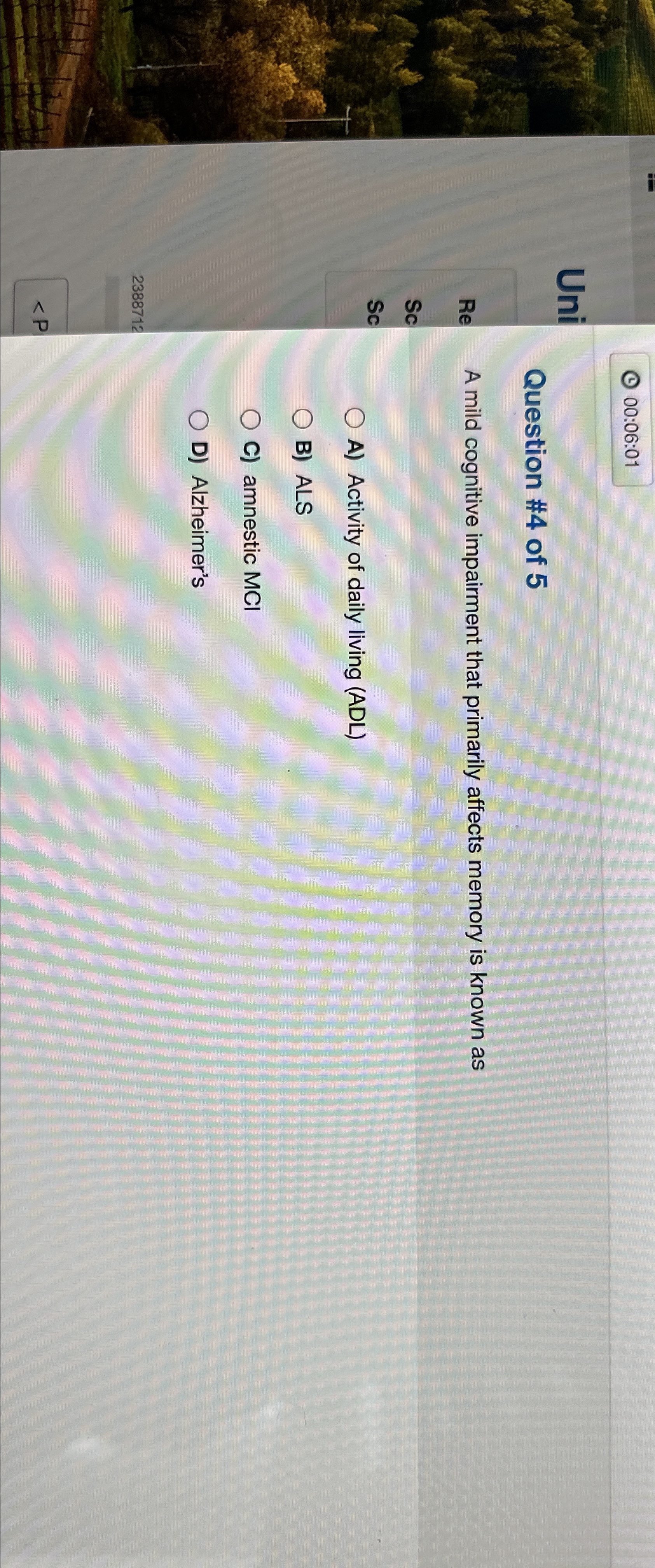  00:06:01 Question #4 of 5 Re A mild cognitive impairment that