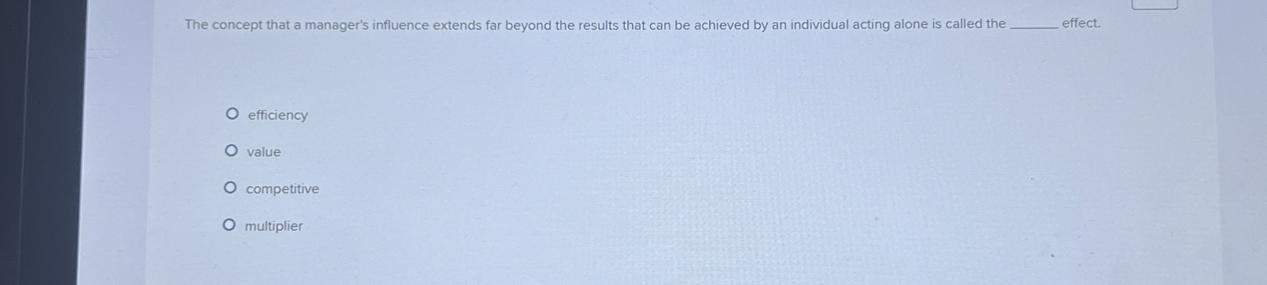  The concept that a manager's influence extends far beyond the results