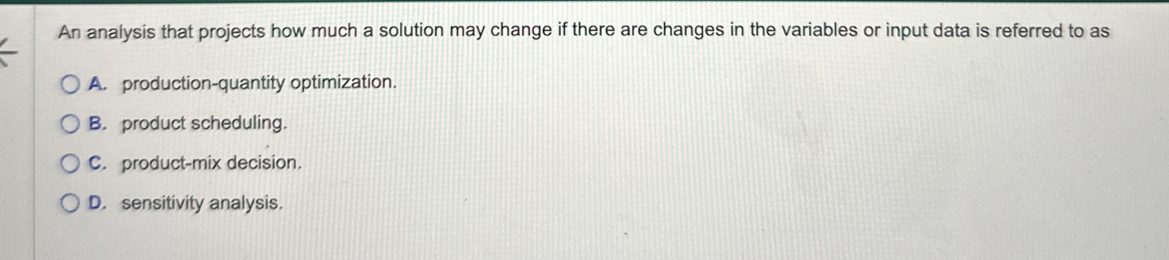  An analysis that projects how much a solution may change if