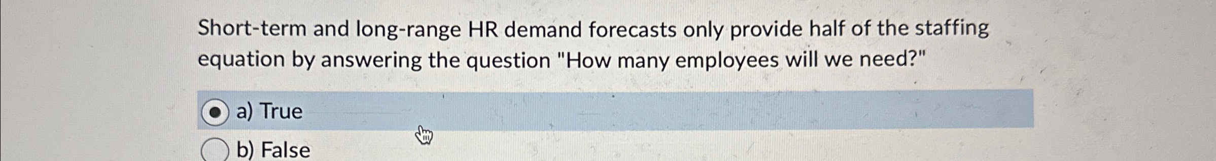  Short-term and long-range HR demand forecasts only provide half of the