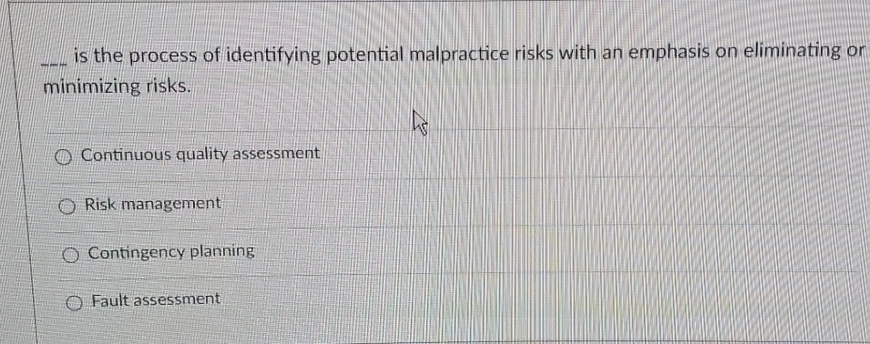  q, is the process of identifying potential malpractice risks with an