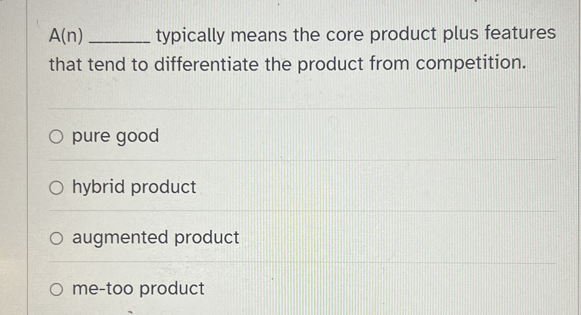  A(n) typically means the core product plus features that tend to