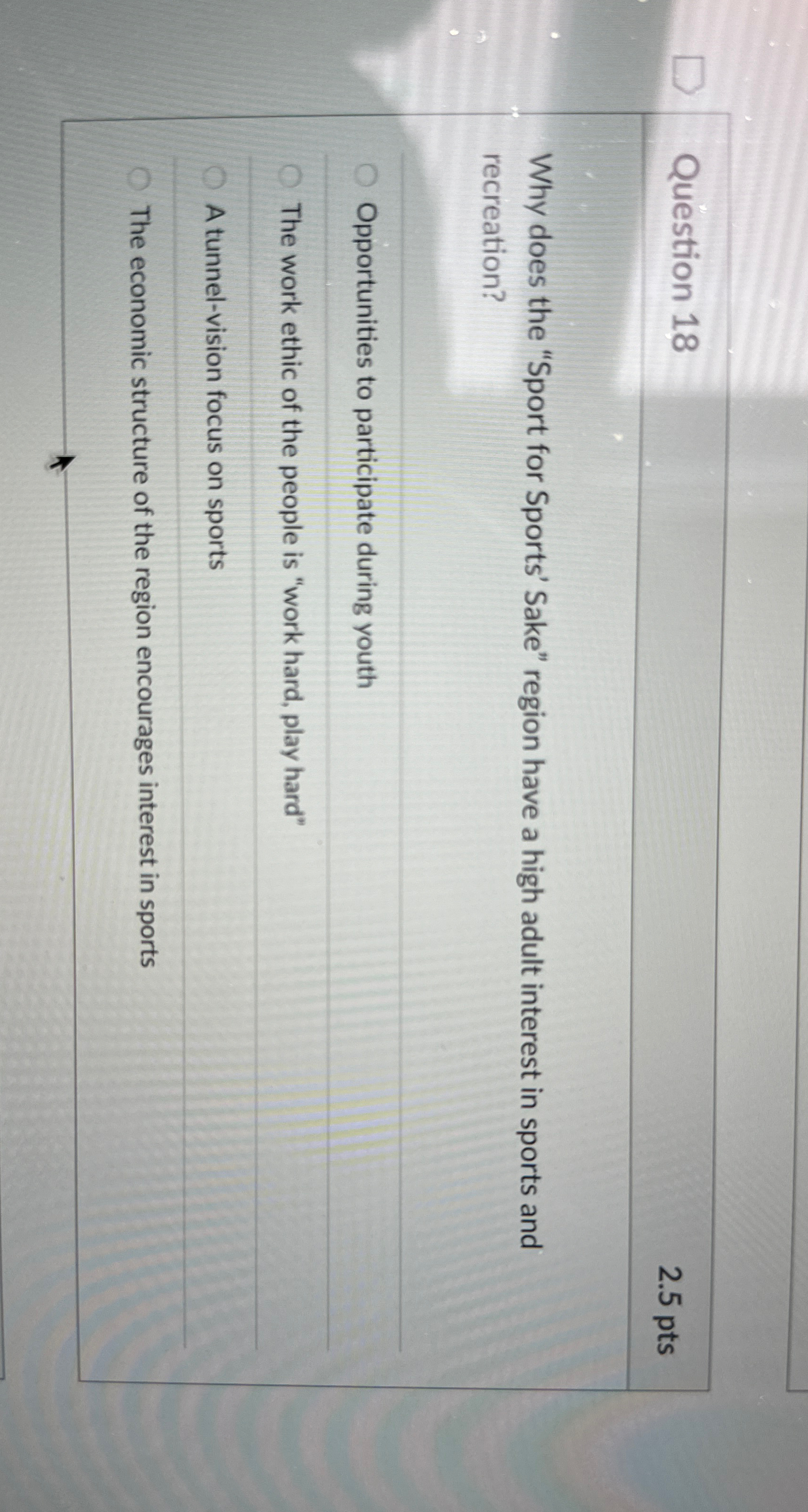  Question 18 2.5pts Why does the "Sport for Sports' Sake" region