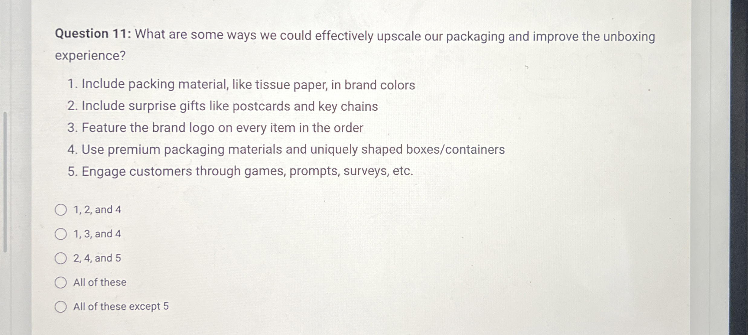 Question 11: What are some ways we could effectively upscale our