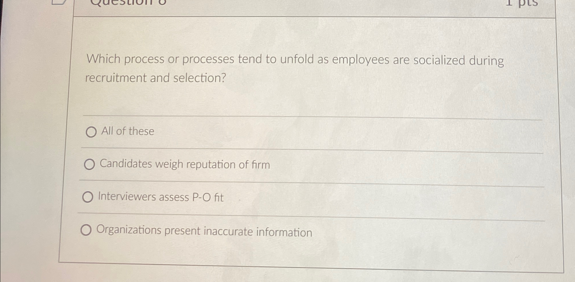  Which process or processes tend to unfold as employees are socialized
